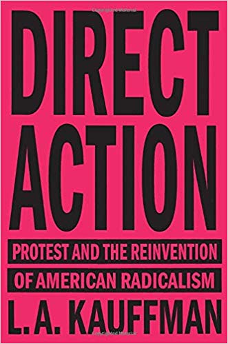 Ideal and Real History: L.A. Kauffman’s ‘Direct Action’